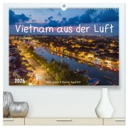 Cover-Bild zum Titel 'Vietnam aus der Luft (hochwertiger Premium Wandkalender 2026 DIN A2 quer), Kunstdruck in Hochglanz' von 'Heike Adam'