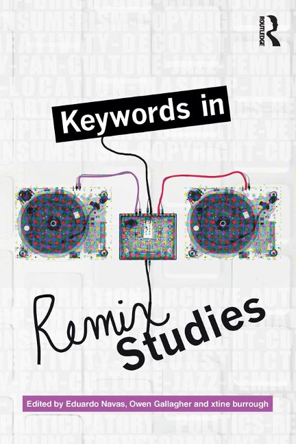 Keywords in Remix Studies - 