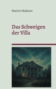 Cover-Bild zum Titel 'Das Schweigen der Villa' von 'Martin Maibom'
