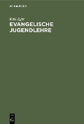 Cover-Bild zum Titel 'Evangelische Jugendlehre' von 'Karl Eger'