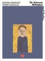 Iki Aykirinin Mektuplari - Semiha Berksoy, Fikret Mualla