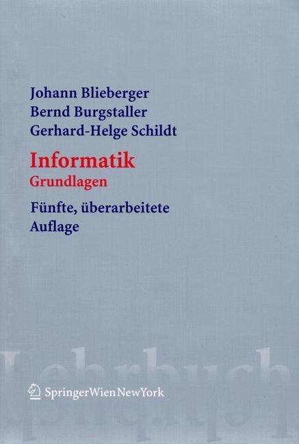 Informatik - Johann Blieberger, Gerhard Helge Schildt, Bernd Burgstaller