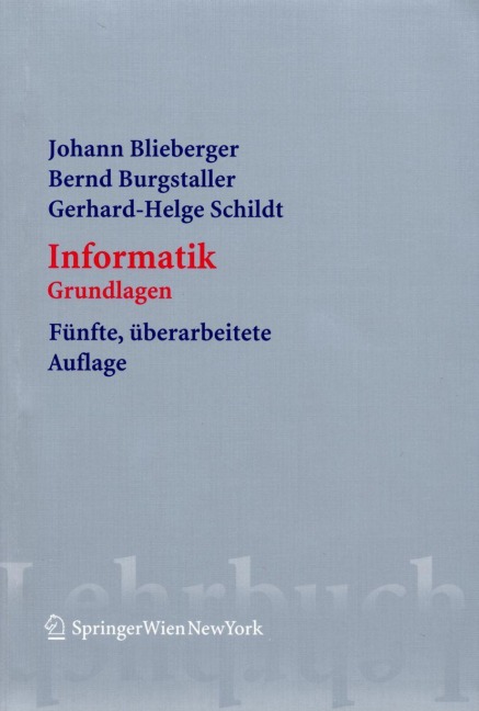 Informatik - Johann Blieberger, Bernd Burgstaller, Gerhard Helge Schildt