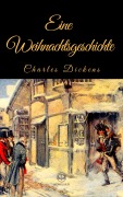 Charles Dickens: Eine Weihnachtsgeschichte - Charles Dickens