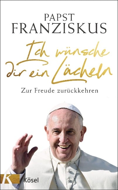 Ich wünsche dir ein Lächeln - Papst Franziskus
