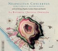 Cover-Bild zum Titel 'Napolitean Concertos for Various Instruments' von 'La Ritirata & Josetxu Obreg¢n'
