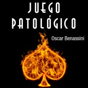 Cover-Bild zum Titel 'Juego patológico' von 'Oscar Benassini'
