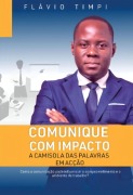 Comunique Com Impacto: A Camisola Das Palavras Em Acção - Flávio Timpi