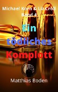 Cover-Bild zum Titel 'Ein tödliches Komplott' von 'Matthias Boden'
