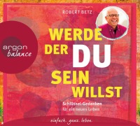 Cover-Bild zum Titel 'Werde, der du sein willst' von 'Robert Betz'