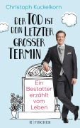 Cover-Bild zum Titel '»Der Tod ist dein letzter großer Termin«' von 'Christoph Kuckelkorn'