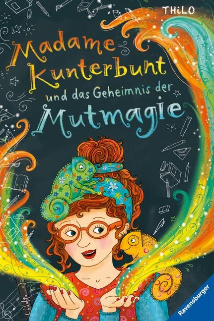 Madame Kunterbunt, Band 1: Madame Kunterbunt und das Geheimnis der Mutmagie - Thilo