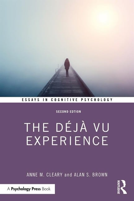 The Déjà Vu Experience - Anne M. Cleary, Alan S. Brown