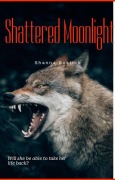 Cover-Bild zum Titel 'Shattered Moonlight' von 'Shanna Bostick'