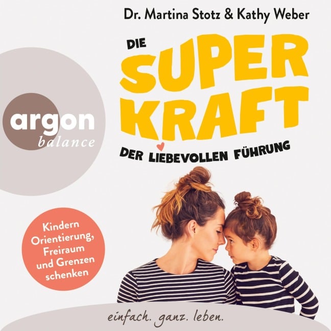 Die Superkraft der liebevollen Führung - Martina Stotz, Kathy Weber