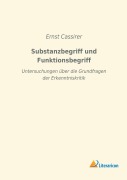 Cover-Bild zum Titel 'Substanzbegriff und Funktionsbegriff' von 'Ernst Cassirer'