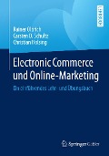 Cover-Bild zum Titel 'Electronic Commerce und Online-Marketing' von 'Rainer Olbrich, Carsten D. Schultz, Christian Holsing'