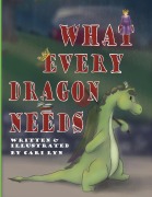 Cover-Bild zum Titel 'What Every Dragon Needs' von 'Cari Lyn'