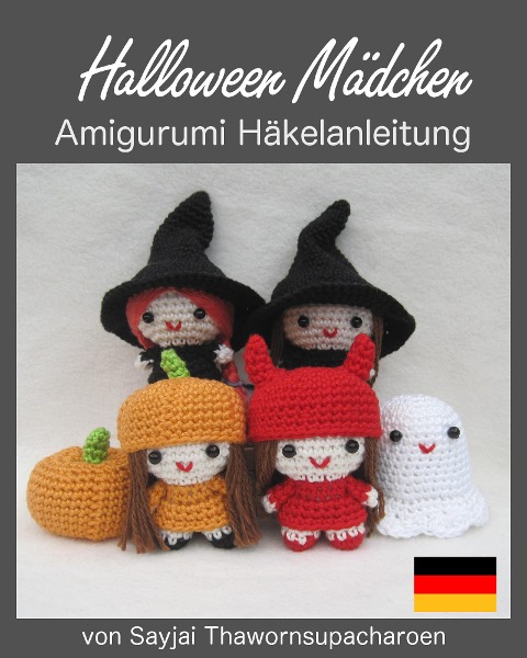 Halloween Mädchen: Amigurumi Häkelanleitung - Sayjai Thawornsupacharoen