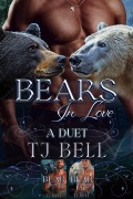 Cover-Bild zum Titel 'Bears in Love: A Duet (Bears in Love Duet, #1)' von 'Tj Bell'