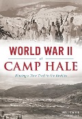 Cover-Bild zum Titel 'World War II at Camp Hale: Blazing a New Trail in the Rockies' von 'David R. Witte'