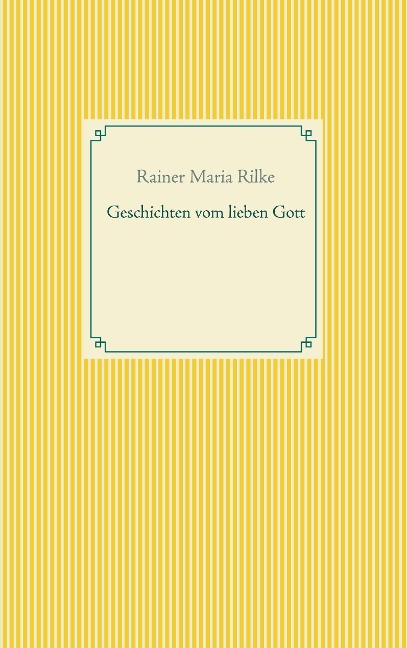 Geschichten vom lieben Gott - Rainer Maria Rilke