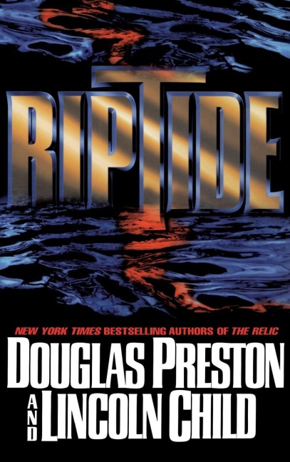 Riptide - Douglas J Preston, Lincoln Child