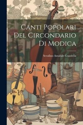 Canti Popolari Del Circondario Di Modica - Serafino Amabile Guastella