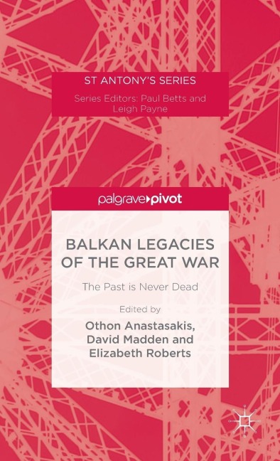 Balkan Legacies of the Great War - 