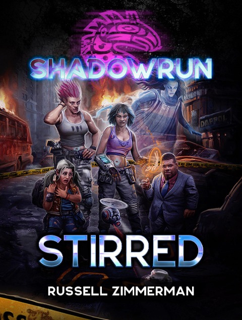 Shadowrun: Stirred - Russell Zimmerman