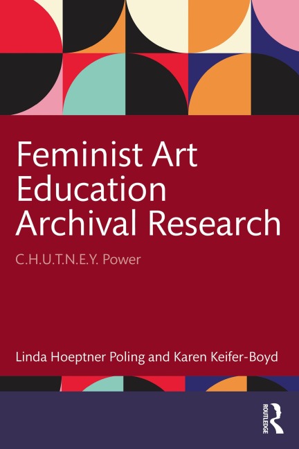 Feminist Art Education Archival Research - Linda Hoeptner Poling, Karen Keifer-Boyd