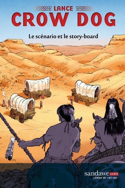 Souviens-toi de Wounded Knee: Le scénario et le storyboard - Serge Perotin, Jean-Marc Allais