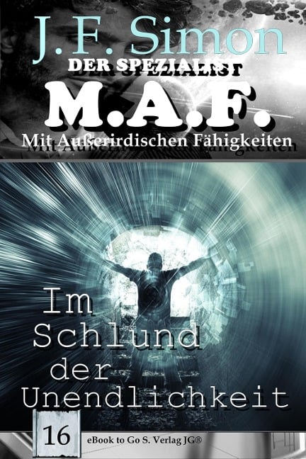 Im Schlund der Unendlichkeit (Der Spezialist M.A.F. 16) - J. F. Simon