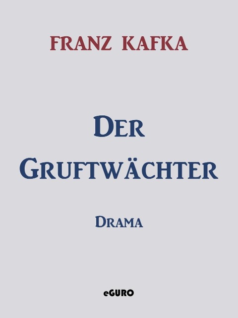Der Gruftwächter - Franz Kafka