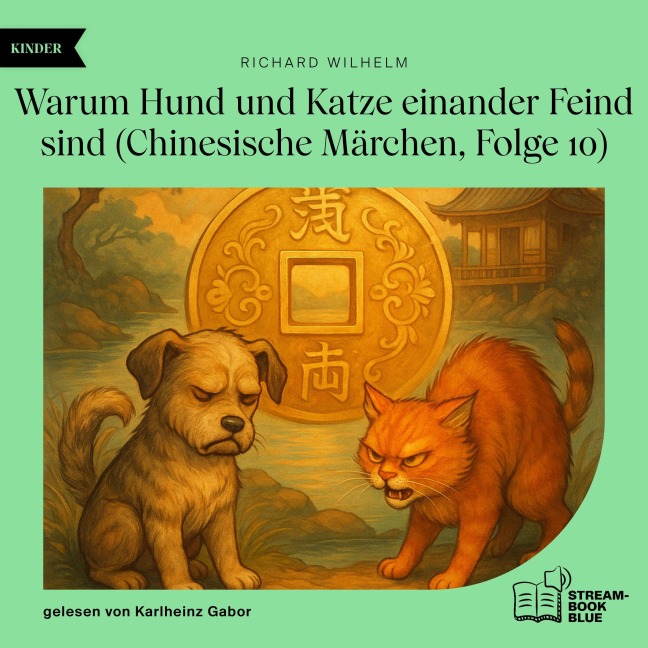 Warum Hund und Katze einander Feind sind (Chinesische Märchen, Folge 10) - Richard Wilhelm