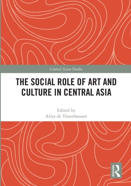 The Social Role of Art and Culture in Central Asia - 