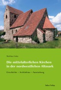 Cover-Bild zum Titel 'Die mittelalterlichen Kirchen in der nordwestlichen Altmark' von 'Matthias Friske'