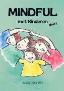 Cover-Bild zum Titel 'Mindful met Kinderen - deel 1' von 'Alexandra Wit'