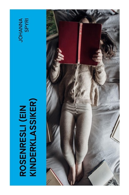 Rosenresli (Ein Kinderklassiker) - Johanna Spyri