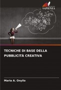 Cover-Bild zum Titel 'TECNICHE DI BASE DELLA PUBBLICITÀ CREATIVA' von 'Maria A. Onyilo'