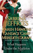 Cover-Bild zum Titel 'What Happens Under the Mistletoe' von 'Sabrina Jeffries, Candace Camp, Karen Hawkins'