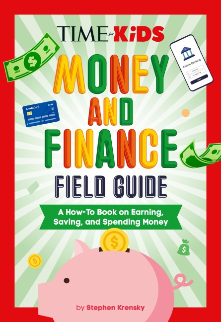 TIME for Kids: Money and Finance Field Guide - Stephen Krensky