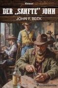 Cover-Bild zum Titel 'Der »sanfte« John' von 'John F. Beck'