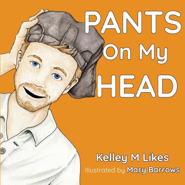 Pants On My Head - Kelley M Likes