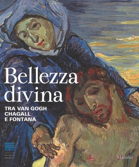 Bellezza divina. Tra Van Gogh, Chagall e Fontana. Catalogo della mostra (Firenze, 24 settembre 2015-24 gennaio 2016) - 