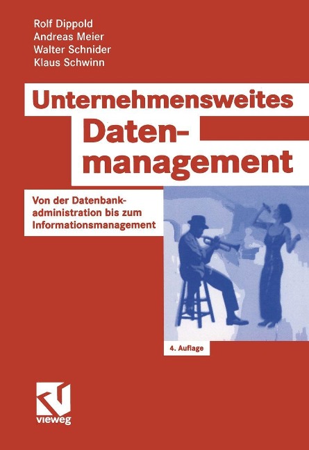 Unternehmensweites Datenmanagement - Rolf Dippold, Andreas Meier, Klaus Schwinn, Walter Schnider