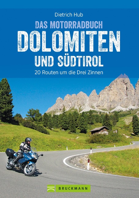 Das Motorradbuch Dolomiten und Südtirol - Dietrich Hub