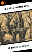 Cover-Bild zum Titel 'Die Insel des Dr. Moreau' von 'H. G. Wells, Felix Paul Greve'