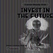 Cover-Bild zum Titel 'Invest in the Future' von 'Diane Lindsey Reeves'