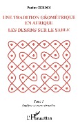 Une tradition géométrique en Afrique, les dessins sur le sable - Gerdes